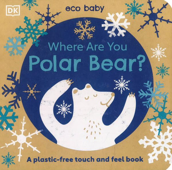 Eco Baby Where Are You Polar Bear?: A Plastic-Free Touch And Feel Book Online now