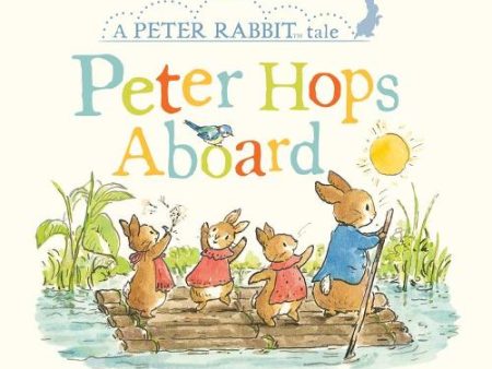 Peter Hops Aboard: A Peter Rabbit Tale Online Sale