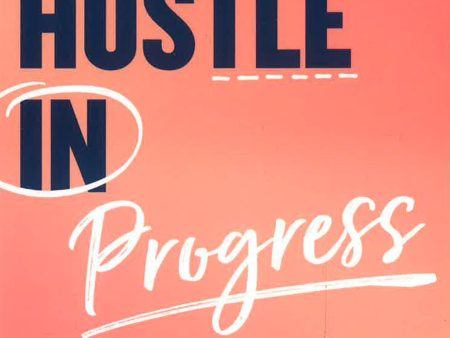 Side Hustle In Progress: A Practical Guide To Kickstarting Your Business Hot on Sale