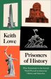 Prisoners Of History: What Monuments To The Second World War Tell Us About Our History And Ourselves For Cheap