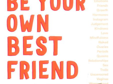 Be Your Own Best Friend: The Glorious Truths Of Being Female Sale