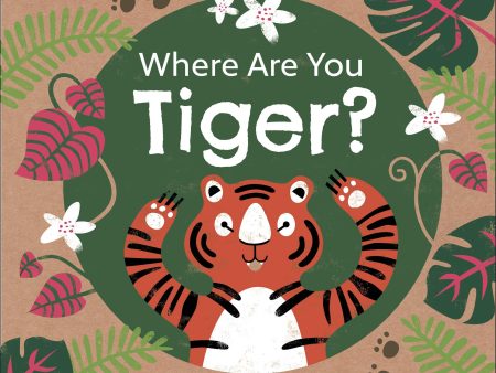 Eco Baby Where Are You Tiger?: A Plastic-Free Touch And Feel Book Online now