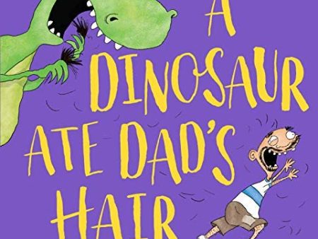 A Dinosaur Ate Dad s Hair For Cheap