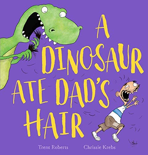 A Dinosaur Ate Dad s Hair For Cheap