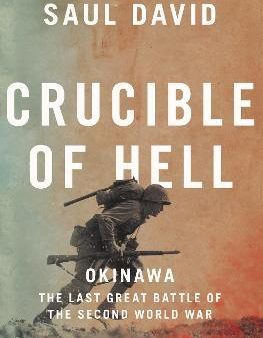 Crucible Of Hell: Okinawa: The Last Great Battle Of The Second World War Sale