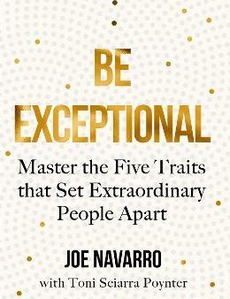 Be Exceptional: Master The Five Traits That Set Extraordinary People Apart Online now