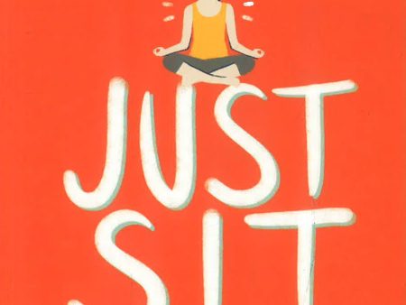 Just Sit: A Meditation Guidebook For People Who Know They Should But Don t Online Hot Sale