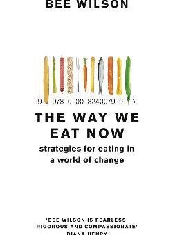 The Way We Eat Now: Strategies For Eating In A World Of Change Fashion