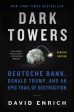 Dark Towers: Deutsche Bank, Donald Trump, And An Epic Trail Of Destruction For Sale