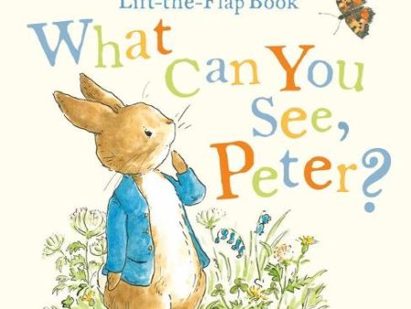 What Can You See, Peter?: A Peter Rabbit Lift-The-Flap Book Sale