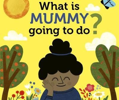 What Is Mummy Going To Do? Hot on Sale