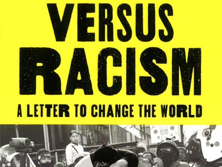 Everyone Versus Racism: A Letter To Change The World Online