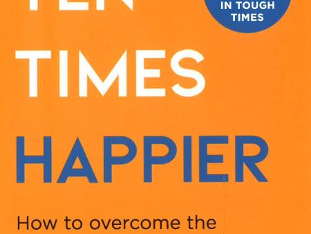 Ten Times Happier: How To Let Go Of What s Holding You Back Supply