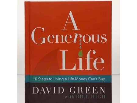 A Generous Life: 10 Steps To Living A Life Money Can T Buy Cheap