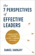 The 7 Perspectives Of Effective Leaders: A Proven Framework For Improving Decisions And Increasing Your Influence Supply