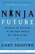 Ninja Future: Secrets To Success In The New World Of Innovation Online Sale